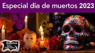 Especial día de muertos 2023  Relatos del lado oscuro english sub [upl. by Carce409]