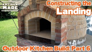 How to build a Brick Pizza Oven  Outdoor Kitchen Build  Part 6 How to Build the Landing [upl. by Humfrid]