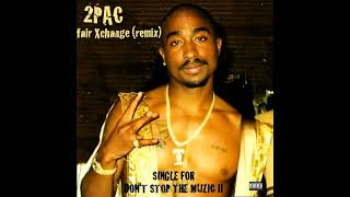 2Pac  Fair Xchange Remix Instrumental [upl. by Anihta970]