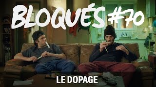 Bloqués 70  Le dopage [upl. by Atinev]