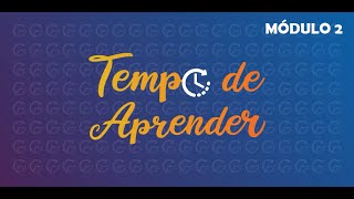 Tempo de Aprender  Curso  Módulo 2  01  Aprendendo a ouvir Introdução [upl. by Ileek]