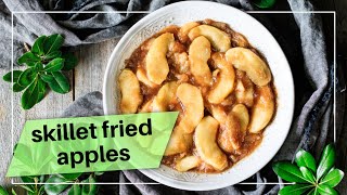 Easy Skillet Fried Apples Recipe [upl. by Ettesyl]