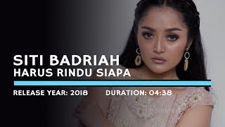 Siti Badriah  Harus Rindu Siapa Lyric [upl. by Llehcim]