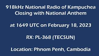 918kHz National Radio of Kampuchea Closing with National Anthem at 1649UTC on February 18 2023 [upl. by Nonnah]