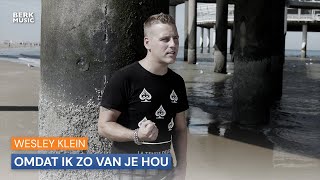 Wesley Klein  Omdat Ik Zo Van Je Hou [upl. by Jac]