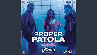 Proper Patola Remix by DJ Yogii From quotNamaste Englandquot [upl. by Amiel]