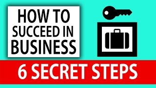 How To SUCCEED in Business  6 SECRET STEPS [upl. by Janyte]