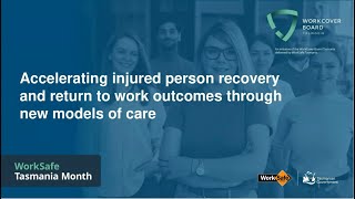 Accelerating injured person recovery and return to work outcomes through new models of care [upl. by Leahsim]