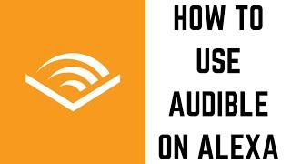 How to Use Audible on Alexa [upl. by Lamaaj]