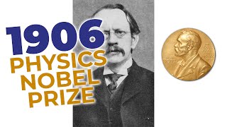 1906 Nobel Prize in Physics The ELECTRON IS DISCOVERED [upl. by Nomelihp]