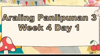 Araling Panlipunan 3 Quarter 1 Week 4 Day 1 [upl. by Charbonnier]