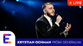 KRYSTIAN OCHMAN Eurowizja 2022 Polska 🇵🇱 na próbie generalnej ZOBACZ WYSTĘP [upl. by Uhej]