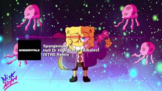 Spongeswap Undertale AU  quotHell Or High Water Bibulusquot NITRO Remix [upl. by Tomchay840]