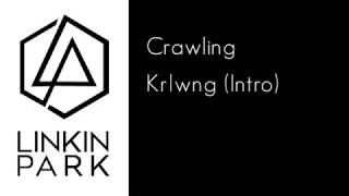 Linkin Park Crawling  Krlwng Intro [upl. by Ardnik]