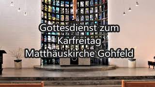 Gottesdienst zum Karfreitag 2021 aus der Matthäuskirche LöhneGohfeld [upl. by Omer324]