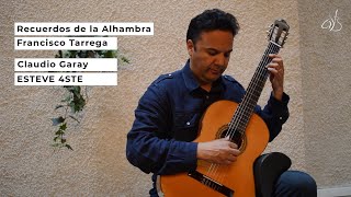 Claudio garay  Recuerdos de la Alhambra  Guitar Esteve 4 STE [upl. by Murray]