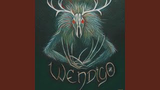 Wendigo [upl. by Anilok778]