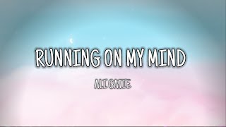 RUNNING ON MY MIND  ALI GATIE ❤️  lyricsvideo [upl. by Kosey]