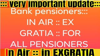 BANK PENSIONERS EX GRATIA IN AIR [upl. by Enirehtak268]