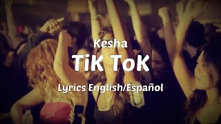 Kesha  TiK ToK Lyrics EnglishEspañol [upl. by Lamori]