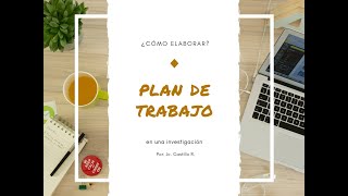 CÓMO ELABORAR UN PLAN DE TRABAJO [upl. by Aja]