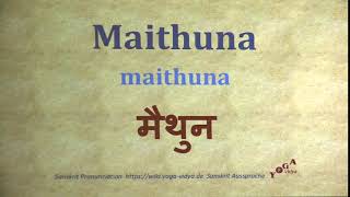 Maithuna Pronunciation Sanskrit मैथुन maithuna [upl. by Asilak]