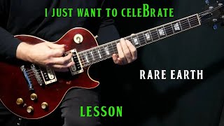 how to play quotI Just Want To Celebratequot on guitar by Rare Earth  guitar lesson tutorial [upl. by Grishilda]