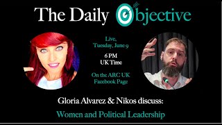 The Daily Objective  Episode 3  Women and Political Leadership  Gloria Alvarez amp Nikos [upl. by Service51]