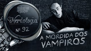 A mordida dos vampiros  Nerdologia [upl. by Gilbye315]