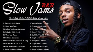 Best 90s RampB Slow Jams Mix  Old School Slow Jams Mix 80s 90s  Keith Sweat Jacquees R Kelly [upl. by Fregger651]