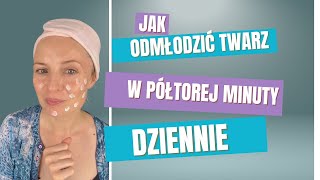 Jak odmłodzić twarz w półtorej minuty dziennie [upl. by Spearing]