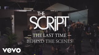 The Script  The Last Time Behind the Scenes [upl. by Jesh]