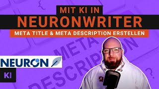 Erfolgreiche SEO MetaTitel amp MetaDescriptions mit NeuronWriter KI erstellen 🤖 [upl. by Alul]