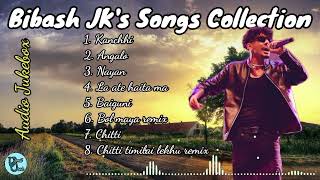 Bibash JK s songs collection  Bibash JK Jukebox BibashJk [upl. by Nomae]