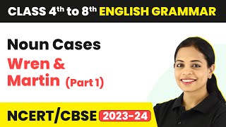 Noun Cases  Noun Case in English Grammar  Noun Case Wren and Martin Part 1 Class 4th to 8th [upl. by Ramaj]