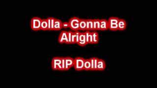 Dolla  Gonna Be Alright [upl. by Dan]