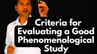 Evaluation Criteria for a Good Phenomenological Study [upl. by Eiramesor971]