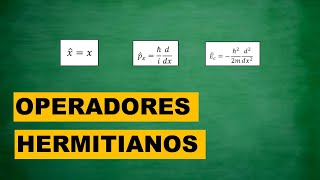 Física quântica 12 os operadores posição momento e energia cinética são hermitianos [upl. by Piotr215]