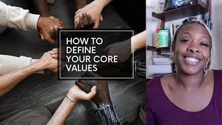 How To Define Your Core Values [upl. by Cissej583]