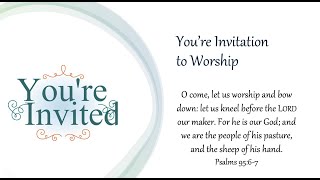 063024 Sunday Morning Youre Invitation to Worship [upl. by Montano]