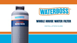 WaterBoss Whole House Filter Installation Guide [upl. by Ellissa616]