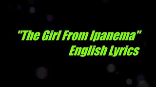 The Girl From Ipanema English Lyrics for Female or Male Key Karaoke [upl. by Ynohtnanhoj]