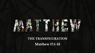 The Transfiguration  Matthew 17113 [upl. by Tyson393]