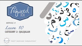 MODULE 5  LESSON 10  CATEGORY 2 QALQALAH [upl. by Aihsekat419]