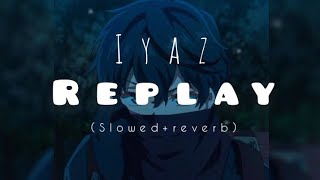 🍁 Replay  Iyaz slowedreverb [upl. by Ihc]