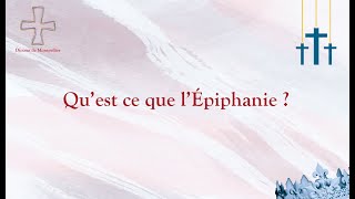 VIDÉO ÉPIPHANIE  QUEST CE QUE LÉPIPHANIE [upl. by Cortney465]