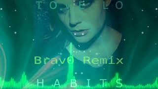 Tove Lo  Habits Brav0 Remix tovelo habits remixsong [upl. by Inahpit]