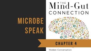 Chapter 4 Microbe Speak  The MindGut Connection [upl. by Davies856]