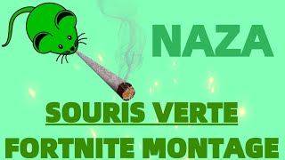 NAZA Souris Verte Fortnite Montage🐀 [upl. by Ritchie461]