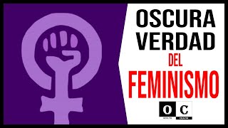 Oscura Verdad del Feminismo ♀ ¿Qué Intereses Hay Detrás [upl. by Adnahs]